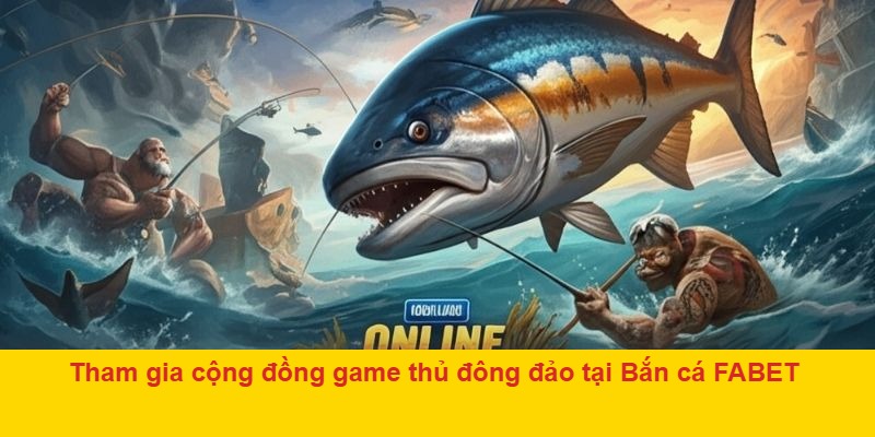 Bắn cá FABET – giải trí cực đã, cơ hội trúng thưởng mỗi phút giây