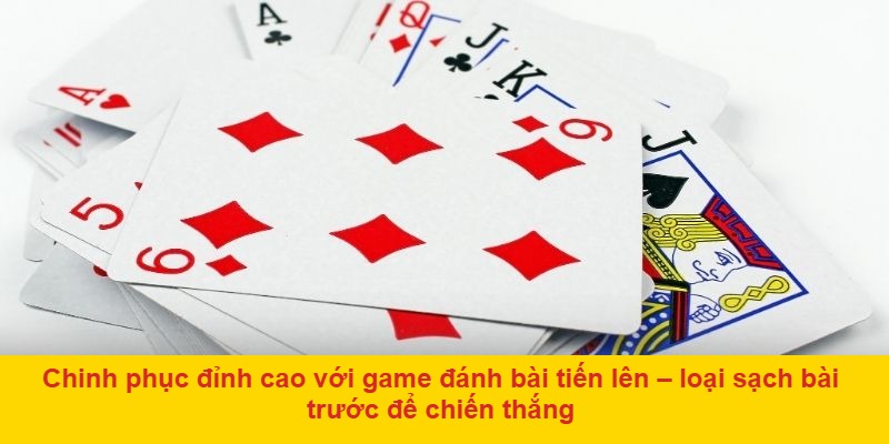 Game đánh bài tiến lên – nơi thể hiện chiến thuật và sự tinh quái